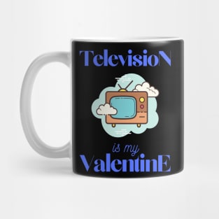 Television is my valentine Mug